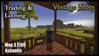 Lets Play Vintage Story Map 3 E109 Trading, Exploring & Looting.