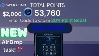 Swan Chain Airdrop Update: New Task and Daily Combo Tips