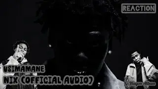 Usimamane- Nix | G-Wagon Album | official Audio | Reaction | Hip Hop King |