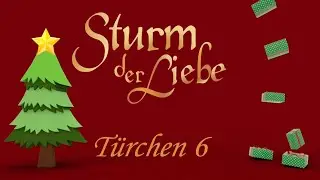 St&uuml;rmischer Adventskalender '23: T&uuml;rchen 6 | Sturm der Liebe