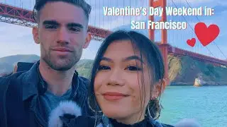 VALENTINE'S DAY WEEKEND IN SAN FRANCISCO || JASMIN AND TIM