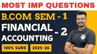 Financial Accounting - 2 | Most Important Questions | Paper Pattern | Strategy | Bcom Sem 1 | UGT