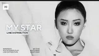 MAMAMOO (마마무) - My star / Line Distribution