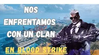 Nos ENFRENTAMOS A OTRO CLAN EN BLOO STRIKE