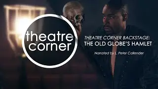 Backstage: The Old Globe's Hamlet | Theatre Corner