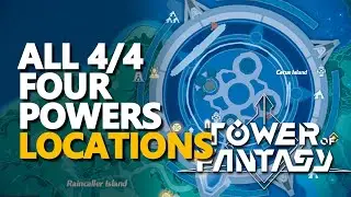 Four Powers Tower of Fantasy Locations