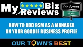 9th Street Media Tutorial: How To Make Us A Manager of Your Google Business Profile