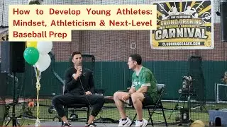 How to Develop Young Athletes: Mindset, Skills & Next Level Baseball Prep