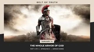 Armor of God: Belt of Truth (Part 4) | English Service // January 14, 2024