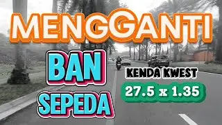 MENGGANTI BAN SEPEDA, KENDA KWEST 27.5 x 1.35