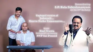 Jotheyali and Nuvvu Naatho Emannavo | Unplugged | Remembering SPB | Happy Birthday |