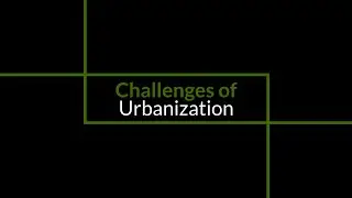 Challenges of Urbanization