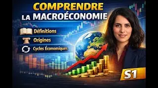 Comprendre la Macroéconomie : Définitions, Origines et Cycles Économiques (S1)