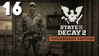 STATE OF DECAY 2 ep.16 