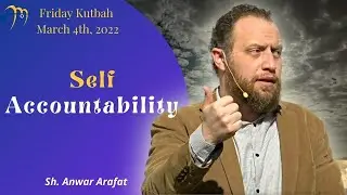 Self Accountability - Sh. Anwar Arafat