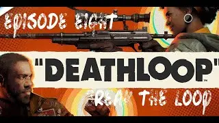 GOING AFTER ALEKSIS AND HIS KARNESIS SLAB! Deathloop Episode 8!