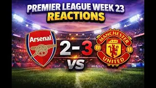 Premier League Reactions Week 23