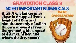 A wicketkeeping glove is dropped from a height of 40 m and simultaneously a ball is thrown upwards