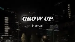 Grow Up - Mentum (Lyrics Video dan Terjemahan) #lyrics #newmusic