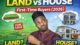 Land or House: The BEST Property Choice for First-Time Buyers in Nigeria (2026 Guide)