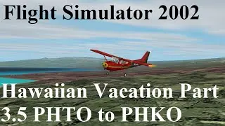 LIVE! Flight Simulator 2002 Classic - Hawaiian Vacation - Part 3.5