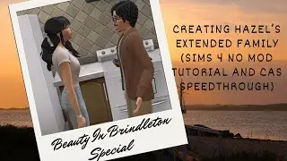 Creating Hazel's Extended Family ( Sims 4 Short mod free tutorial and CAS speed through)