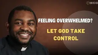 Feeling Overwhelmed? Let God Take Control | 4th Sunday of Advent Homily