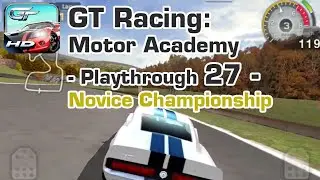 GT Racing Motor Academy (100% Playthrough) - Part 27 - Novice Championship