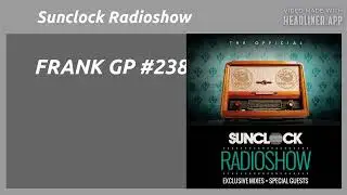 Sunclock Radioshow #238 - Frank GP