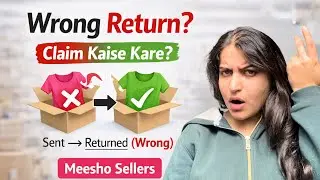 Wrong Return Received on Meesho? How to File Claim for Mismatched Product