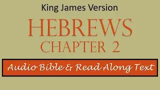 Hebrews 2 | KJV DRAMATIZED AUDIO BIBLE & TEXT