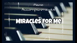 Miracles For Me (Sara Lyn Baril) | Piano Accompaniment with Chords by Kezia