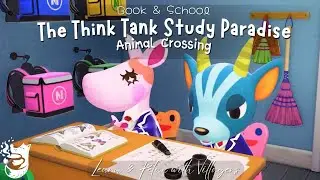 The Think Tank - ACNH Study Paradise: Learn & Relax with Villagers 📚🧠📑
