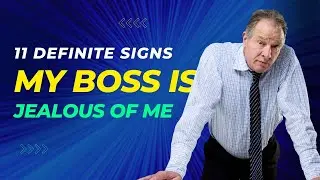 11 Definite Signs My Boss Is Jealous Of Me &ndash; What Do I Do