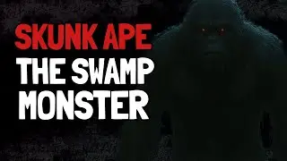 Skunk Ape: Sightings, Smell, and the Legend of the Swamp