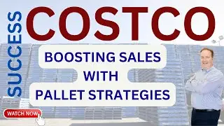 Boosting Sales with Pallet Strategies at Costco