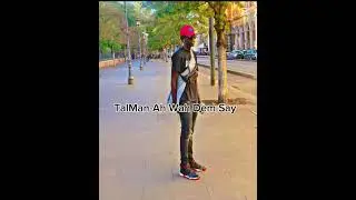 TalMan-Ah Wah Dem Say 💥🚀