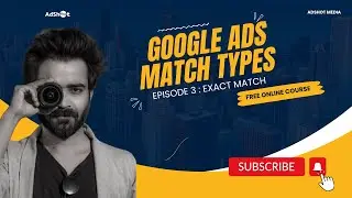 Mastering Google Ads: A Guide to Exact Match Keywords | ADSHOT MEDIA