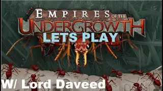 ANTS COLONY 101 - Empires of the Undergrowth - Part 1