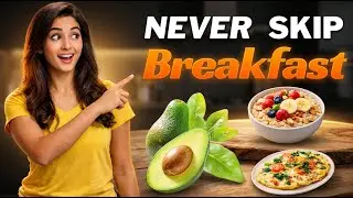 Eat These 10 Foods Every Morning for Better Health !