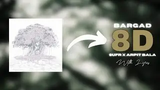 Sufr X Arpit Bala - Bargad (8D Audio + Lyrics)🎧💚