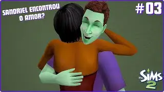 Sandriel encontrou o Amor? - The Sims 2 #03