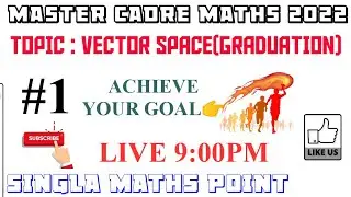 #1|| MASTER CADRE MATHS 2022 || VECTOR SPACE (GRADUATION)||MATHS WITH ROHIT SINGLA || LIVE 9:00PM ||