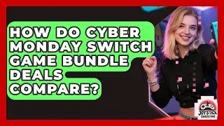 How Do Cyber Monday Switch Game Bundle Deals Compare? - Joystick Generations