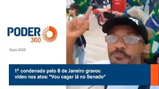 1&ordm; condenado pelo 8 de Janeiro gravou v&iacute;deo nos atos: 