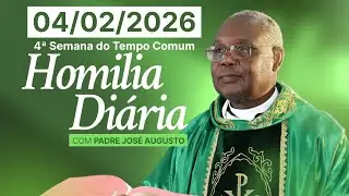 Homilia Diária Padre José Augusto | 4ª Semana do Tempo Comum | Quarta-feira