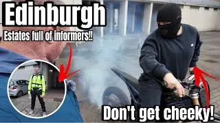 EDINBURGH - This Is The Underbelly Of The Cities Roughest Estates/Schemes! Don’t Be Cheeky With Me! 