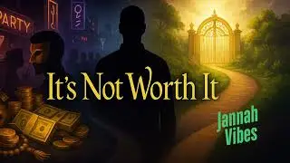 ✨ It’s Not Worth It | Emotional Nasheed About Dunya vs Jannah | Islamic Reminder | Quran Inspired 