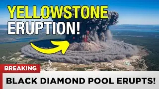 1 MINUTE AGO: Yellowstone's Black Diamond Pool Erupts Again - Ring of Fire Responds Globally