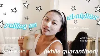 PULLING AN ALL-NIGHTER during quarantine 🌙 (rip sleep schedule) 2020